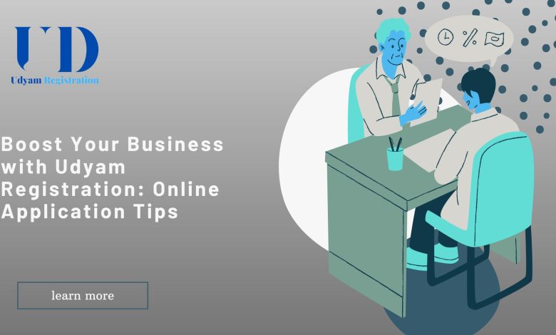 Boost Your Business with Udyam Registration Online Application Tips
