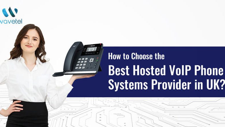 How to Choose a Hosted VoIP Phone Service Provider in UK