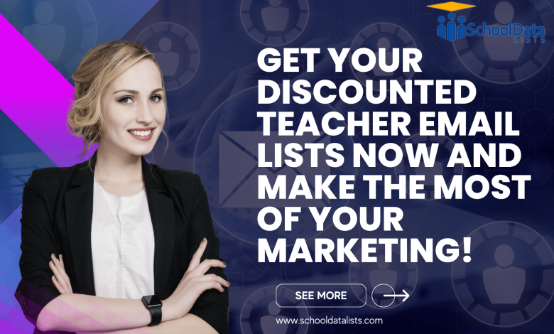 Get Your Discounted Teacher Email Lists Now and Make the Most of Your Marketing!